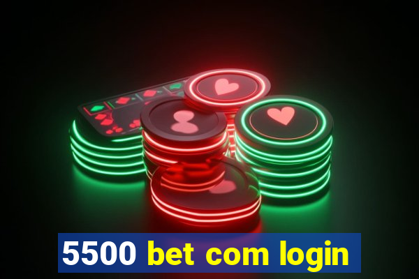 5500 bet com login
